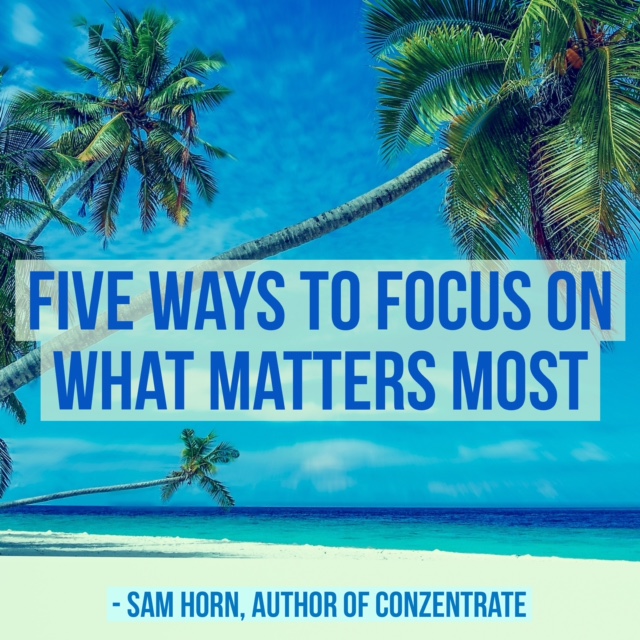 five ways to focus