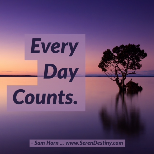 Day Right Quote 2 Every Day Counts