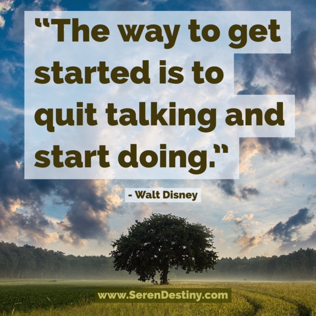 the way to get started is to quit talking