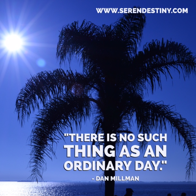 day-right-quote-52-there-is-no-such-thing-as-an-ordinary-day