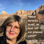 What Miracles Await - An Hour Off Our Planned Path?