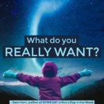 What Do YOU Really Want?